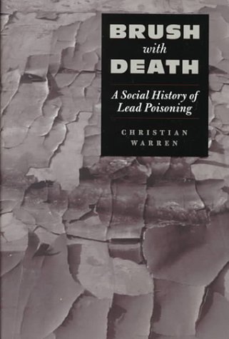 Brush with Death: A Social History of Lead Poisoning