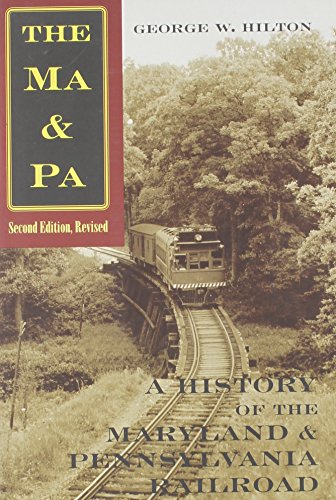 9780801862946: The Ma & Pa: A History of the Maryland & Pennsylvania Railroad