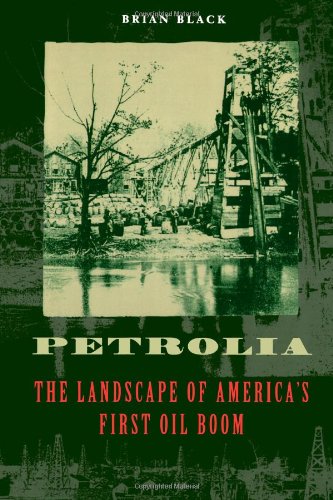 Stock image for Petrolia : The Landscape of America's First Oil Boom for sale by Better World Books