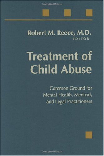 9780801863202: Treatment of Child Abuse: Common Ground for Mental Health, Medical, and Legal Practitioners