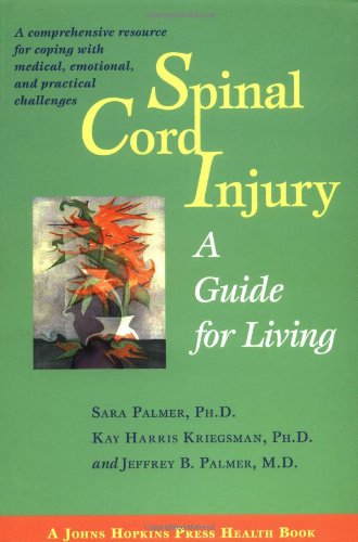 9780801863530: Spinal Cord Injury: A Guide for Living (A Johns Hopkins Press Health Book)