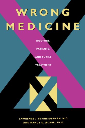 Imagen de archivo de Wrong Medicine: Doctors, Patients, and Futile Treatment [Paperback] Schneiderman, Lawrence a la venta por RareCollectibleSignedBooks