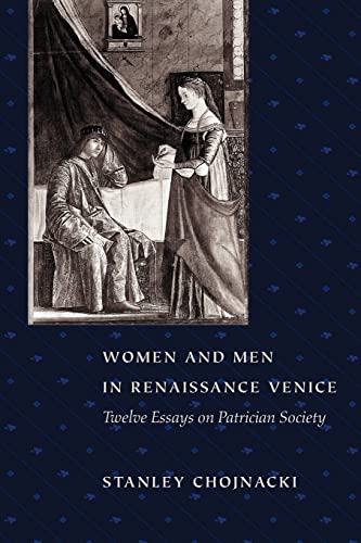 Stock image for Women and Men in Renaissance Venice: Twelve Essays on Patrician Society for sale by Open Books