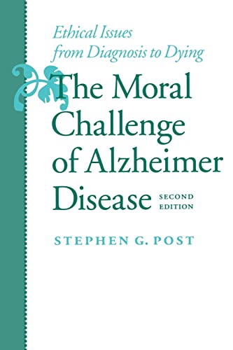 Stock image for The Moral Challenge of Alzheimer Disease : Ethical Issues from Diagnosis to Dying for sale by Better World Books