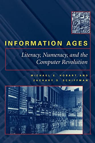 Imagen de archivo de Information Ages : Literacy, Numeracy, and the Computer Revolution a la venta por Better World Books