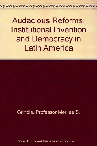 Beispielbild fr Audacious Reforms : Institutional Invention and Democracy in Latin America zum Verkauf von Better World Books