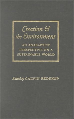 Stock image for Creation and the Environment: An Anabaptist Perspective on a Sustainable World for sale by ThriftBooks-Dallas