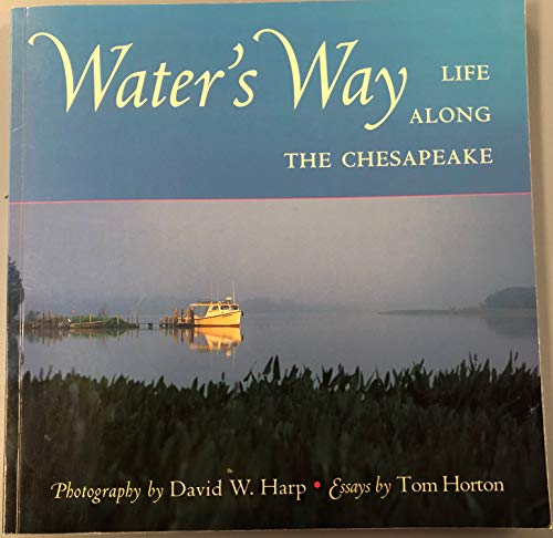 Stock image for Water's Way: Life along the Chesapeake for sale by Wonder Book