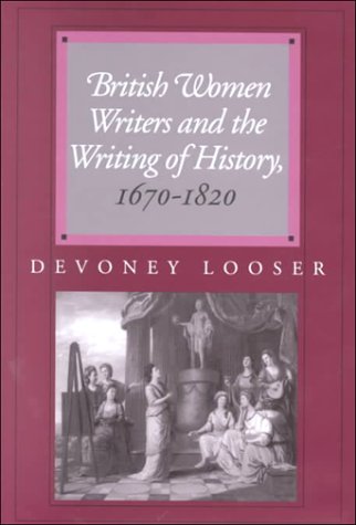 Stock image for British Women Writers and the Writing of History, 1670-1820 for sale by BooksRun