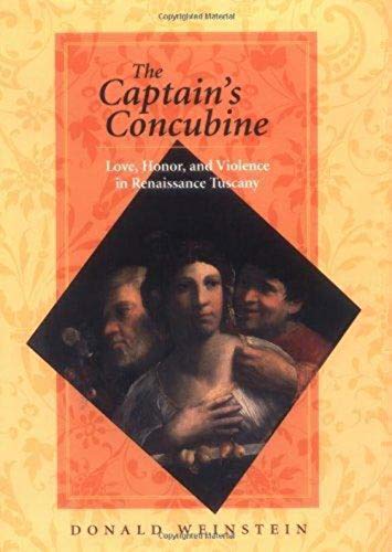 Beispielbild fr The Captain's Concubine: Love, Honor, and Violence in Renaissance Tuscany zum Verkauf von JPH Books