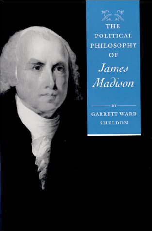 9780801864797: The Political Philosophy of James Madison (The Political Philosophy of the American Founders)
