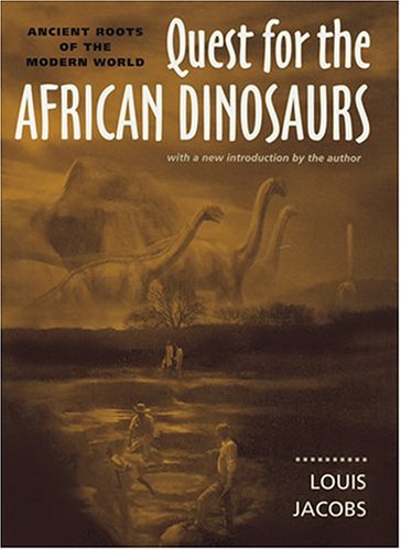 Beispielbild fr Quest for the African Dinosaurs: Ancient Roots of the Modern World zum Verkauf von Half Price Books Inc.