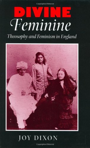 9780801864995: Divine Feminine: Theosophy and Feminism in England: 119 (The Johns Hopkins University Studies in Historical and Political Science)