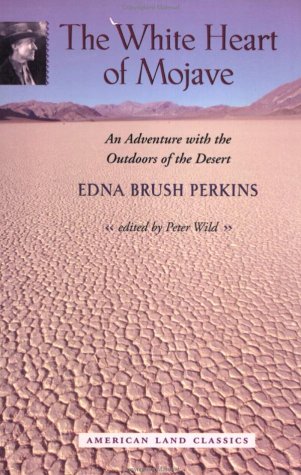 Beispielbild fr The White Heart of Mojave: An Adventure with the Outdoors of the Desert (American Land Classics) zum Verkauf von BooksRun