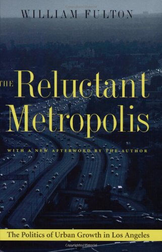 Stock image for The Reluctant Metropolis: The Politics of Urban Growth in Los Angeles for sale by BooksRun