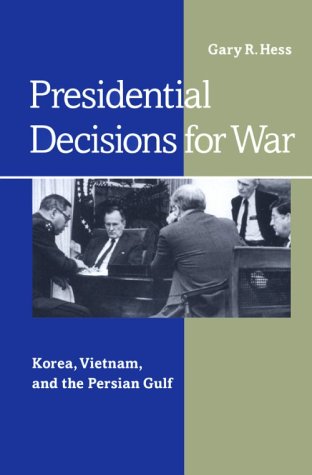 Imagen de archivo de Presidential Decisions for War : Korea, Vietnam and the Persian Gulf a la venta por Better World Books: West