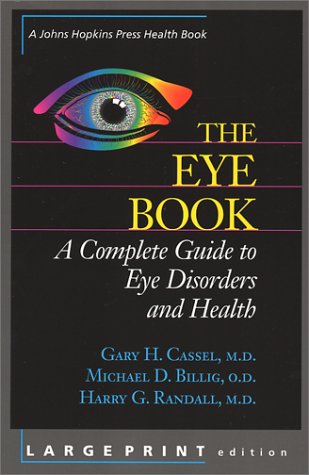 Beispielbild fr The Eye Book : A Complete Guide to Eye Disorders and Health zum Verkauf von Better World Books