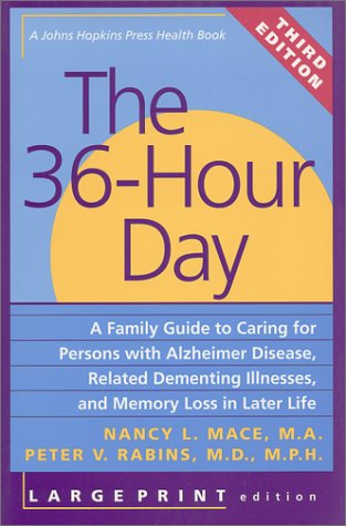 Imagen de archivo de The 36-Hour Day, third edition, large print: The 36-Hour Day: A Family Guide to Caring for Persons with Alzheimer Disease, Related Dementing . Life (A Johns Hopkins Press Health Book) a la venta por Once Upon A Time Books