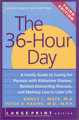 Stock image for The 36-Hour Day, third edition, large print: The 36-Hour Day: A Family Guide to Caring for Persons with Alzheimer Disease, Related Dementing . Life (A Johns Hopkins Press Health Book) for sale by Once Upon A Time Books