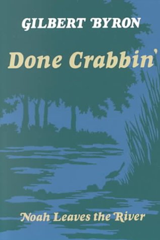 Stock image for Done Crabbin': Noah Leaves the River for sale by Ergodebooks