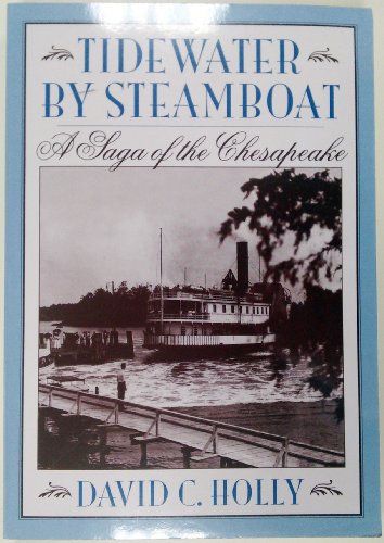 Beispielbild fr Tidewater By Steamboat: a Saga of the Chesapeake zum Verkauf von Transition Living