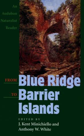 From Blue Ridge to Barrier Islands: An Audubon Naturalist Reader