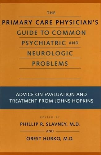 Beispielbild fr The Primary Care Physician's Guide to Common Psychiatric and Neurologic Problems: Advice on Evaluation and Treatment from Johns Hopkins zum Verkauf von AwesomeBooks