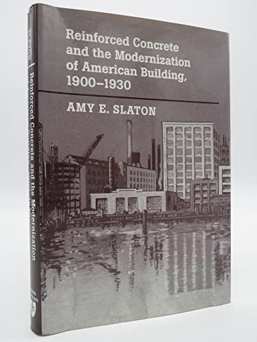 Reinforced Concrete and the Modernization of American Building, 1900-1930