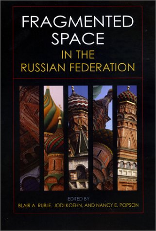 Beispielbild fr Fragmented Space in the Russian Federation (Woodrow Wilson Center Press) zum Verkauf von Infinite Minds