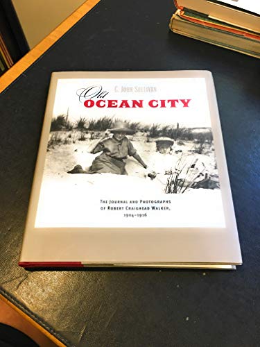 Beispielbild fr Old Ocean City: The Journal and Photographs of Robert Craighead Walker, 1904-1916 zum Verkauf von ThriftBooks-Dallas