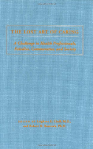 Stock image for The Lost Art of Caring: A Challenge to Health Professionals, Families, Communities, and Society for sale by ThriftBooks-Dallas