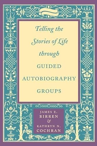 Imagen de archivo de Telling the Stories of Life through Guided Autobiography Groups a la venta por SecondSale