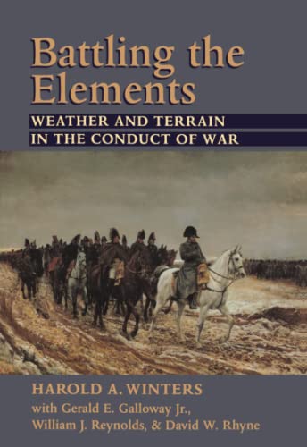 Imagen de archivo de Battling the Elements: Weather and Terrain in the Conduct of War a la venta por Goodwill of Colorado