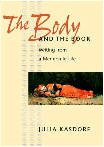 The Body and the Book: Writing from a Mennonite Life - Essay & Poems