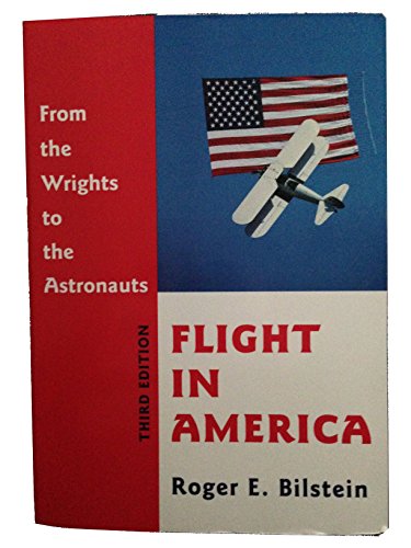 Beispielbild fr Flight in America : From the Wrights to the Astronauts zum Verkauf von Better World Books