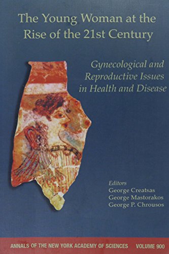 Stock image for The Young Woman at the Rise of the 21st Century: Gynecologic and Reproductive Issues in Health and Disease [Annals of the New York Academy of Science, Volume 900] for sale by Tiber Books