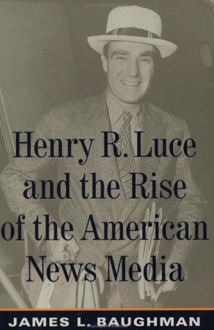 Stock image for Henry R. Luce and the Rise of the American News Media for sale by HPB-Red