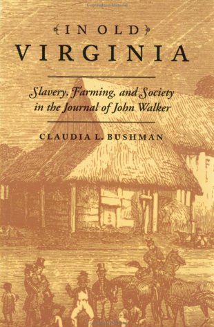 Beispielbild fr In Old Virginia : Slavery, Farming, and Society in the Journal of John Walker zum Verkauf von Better World Books