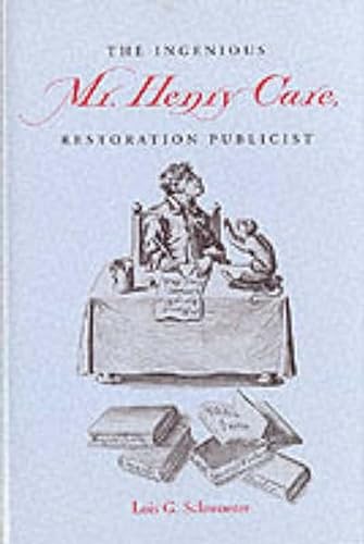 Beispielbild fr The Ingenious Mr. Henry Care, Restoration Publicist zum Verkauf von Wonder Book