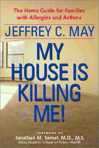 9780801867293: My House Is Killing Me! The Home Guide for Families With Allergies and Asthma