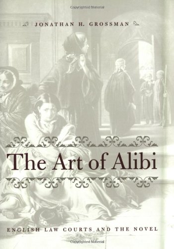 9780801867552: The Art of Alibi: English Law Courts and the Novel