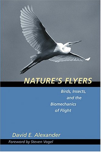 9780801867569: Nature's Flyers: Birds, Insects, and the Biomechanics of Flight