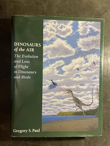 Dinosaurs of the Air: The Evolution and Loss of Flight in Dinosaurs and Birds