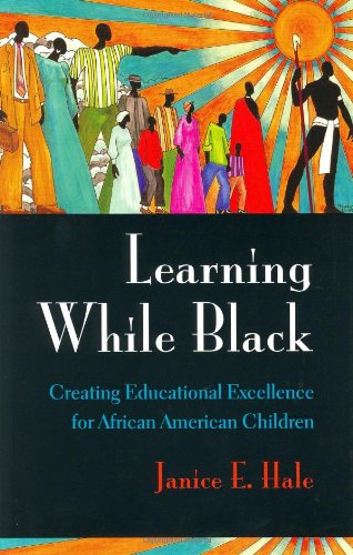 Stock image for Learning While Black: Creating Educational Excellence for African American Children for sale by SecondSale