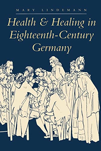 Stock image for Health and Healing in Eighteenth-Century Germany for sale by Blackwell's