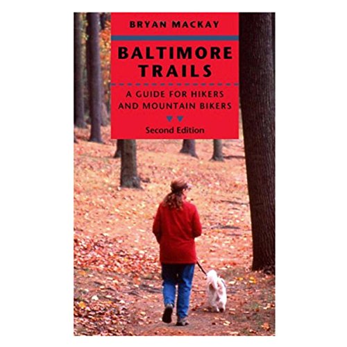 Stock image for Baltimore Trails : A Guide for Hikers and Mountain Bikers for sale by Better World Books