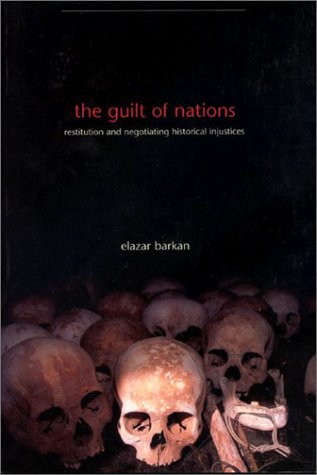 Beispielbild fr The Guilt of Nations: Restitution and Negotiating Historical Injustices zum Verkauf von One Planet Books