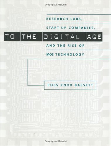 Stock image for To the Digital Age : Research Labs, Start-Up Companies, and the Rise of MOS Technology for sale by Better World Books