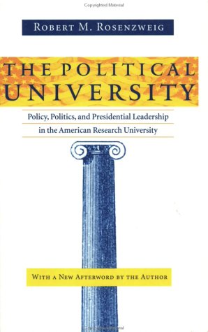 Stock image for The Political University: Policy, Politics, and Presidential Leadership in the American Research University for sale by Book House in Dinkytown, IOBA