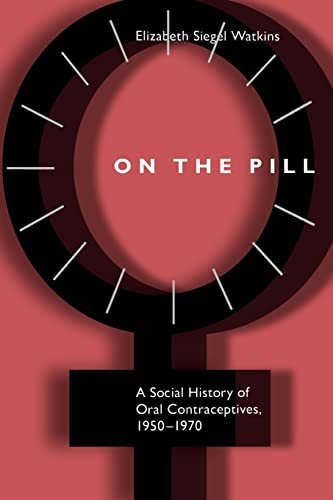 Beispielbild fr On the Pill : A Social History of Oral Contraceptives, 1950-1970 zum Verkauf von Better World Books